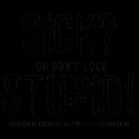 Sick You Don't Look Stupid MS Awareness 16oz Travel Tumbler