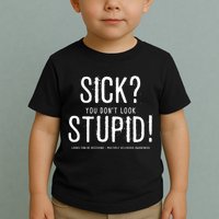 Sick You Don't Look Stupid MS Awareness Toddler T-Shirt