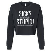 Sick You Don't Look Stupid MS Awareness Cropped Pullover Crew