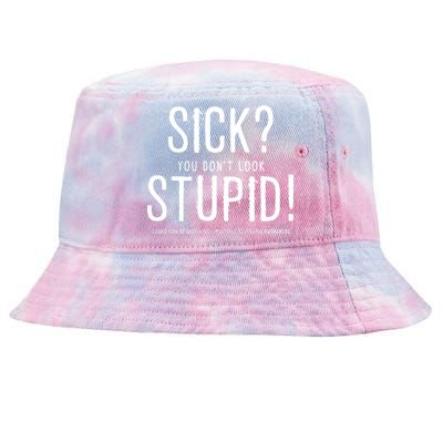 Sick You Don't Look Stupid MS Awareness Tie-Dyed Bucket Hat