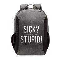 Sick You Don't Look Stupid MS Awareness Vector Backpack