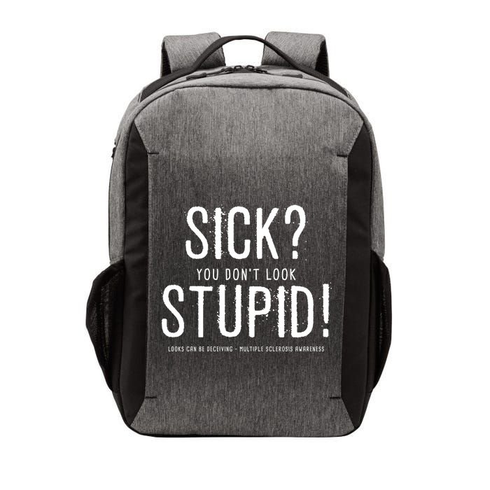 Sick You Don't Look Stupid MS Awareness Vector Backpack