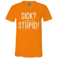 Sick You Don't Look Stupid MS Awareness V-Neck T-Shirt