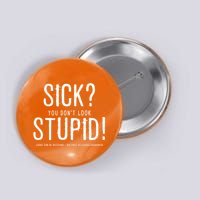 Sick You Don't Look Stupid MS Awareness Button