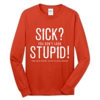 Sick You Don't Look Stupid MS Awareness Tall Long Sleeve T-Shirt