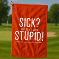 Sick You Don't Look Stupid MS Awareness Golf Towel