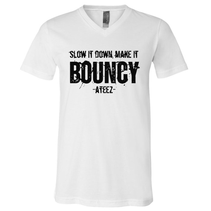 Slow It Down Make It Bouncy Ateez V-Neck T-Shirt