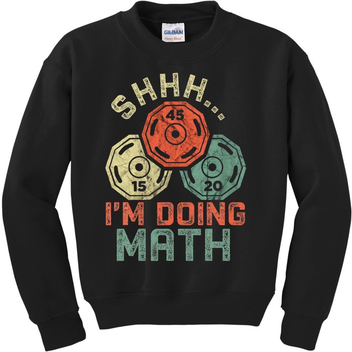 Shhh IM Doing Math Funny Weight Lifting Workout Training Kids Sweatshirt