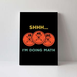 Shhh Im Doing Math Weight Lifting Gym Lover Motivation Canvas