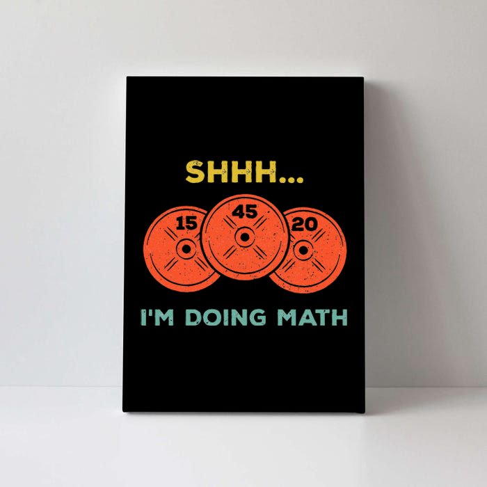 Shhh Im Doing Math Weight Lifting Gym Lover Motivation Canvas