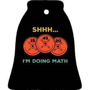 Shhh Im Doing Math Weight Lifting Gym Lover Motivation Ceramic Bell Ornament