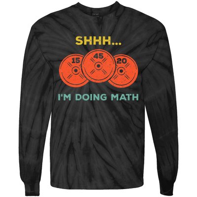 Shhh Im Doing Math Weight Lifting Gym Lover Motivation Tie-Dye Long Sleeve Shirt