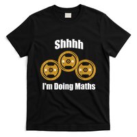 Shhh IM Doing Math Weight Lifting Math Lover Funny Meme T-Shirt