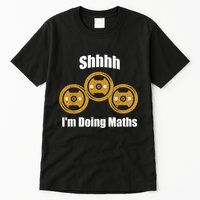 Shhh IM Doing Math Weight Lifting Math Lover Funny Meme Tall T-Shirt