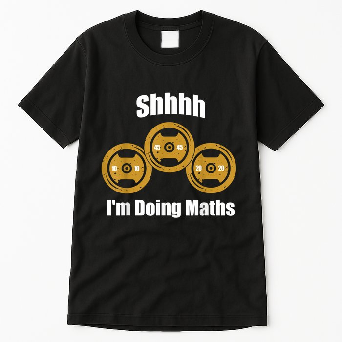 Shhh IM Doing Math Weight Lifting Math Lover Funny Meme Tall T-Shirt