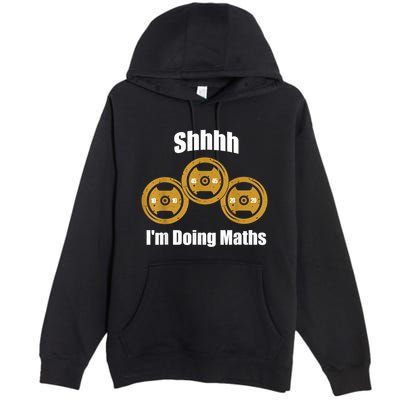 Shhh IM Doing Math Weight Lifting Math Lover Funny Meme Premium Pullover Hoodie