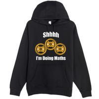 Shhh IM Doing Math Weight Lifting Math Lover Funny Meme Premium Pullover Hoodie