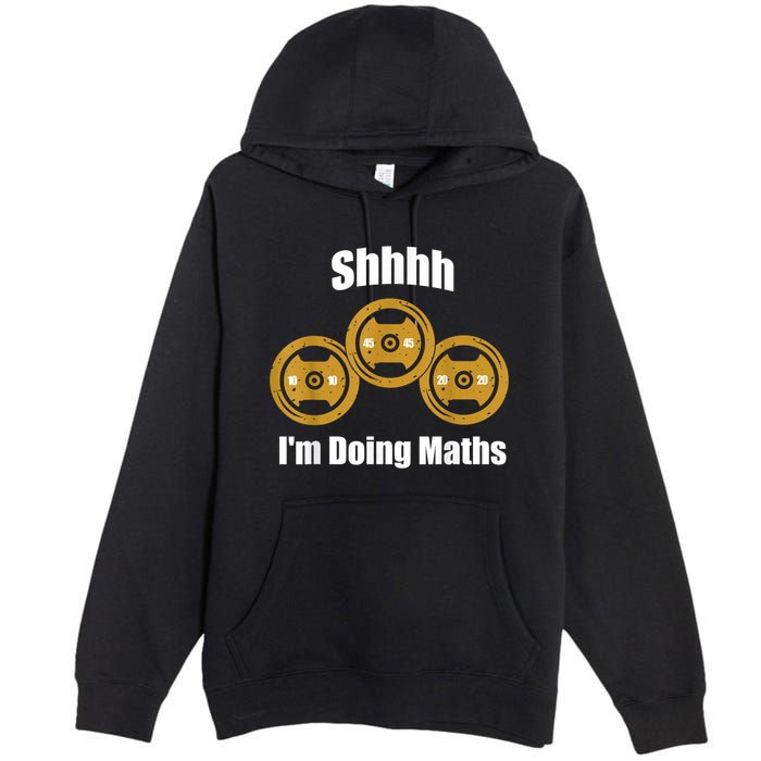 Shhh IM Doing Math Weight Lifting Math Lover Funny Meme Premium Pullover Hoodie