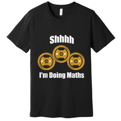 Shhh IM Doing Math Weight Lifting Math Lover Funny Meme Premium T-Shirt