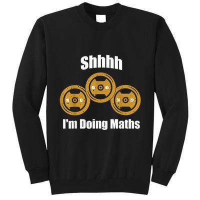 Shhh IM Doing Math Weight Lifting Math Lover Funny Meme Tall Sweatshirt