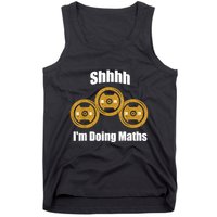 Shhh IM Doing Math Weight Lifting Math Lover Funny Meme Tank Top