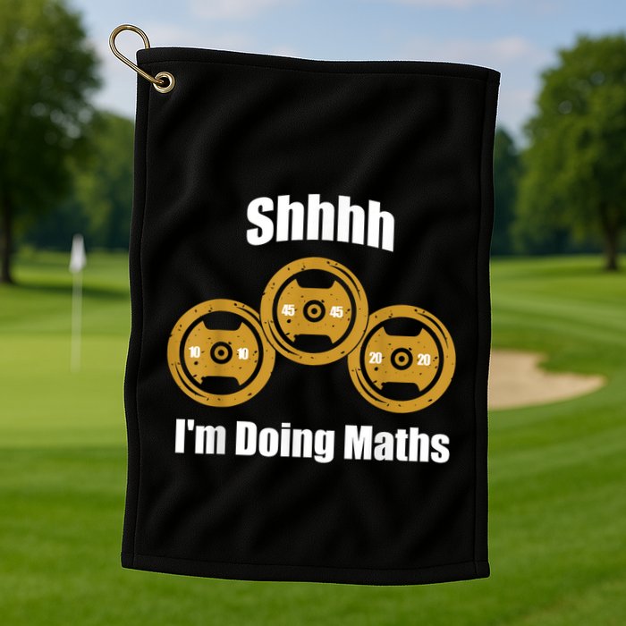 Shhh IM Doing Math Weight Lifting Math Lover Funny Meme Golf Towel