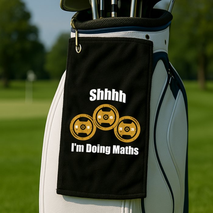 Shhh IM Doing Math Weight Lifting Math Lover Funny Meme Golf Towel