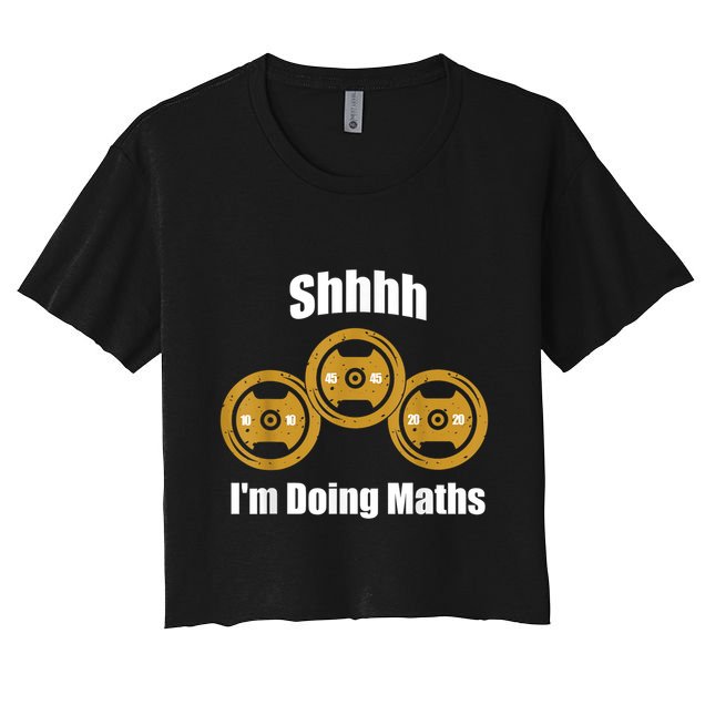 Shhh IM Doing Math Weight Lifting Math Lover Funny Meme Crop Top