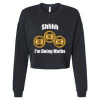Shhh IM Doing Math Weight Lifting Math Lover Funny Meme Cropped Pullover Crew