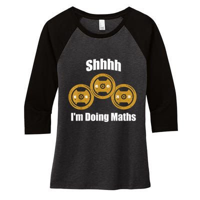 Shhh IM Doing Math Weight Lifting Math Lover Funny Meme Women's Tri-Blend 3/4-Sleeve Raglan Shirt
