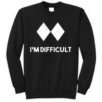 Ski I'm Difficult Skiing Skier Snowboard Snowboarder Gift Sweatshirt