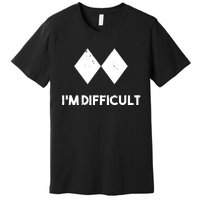 Ski I'm Difficult Skiing Skier Snowboard Snowboarder Gift Premium T-Shirt