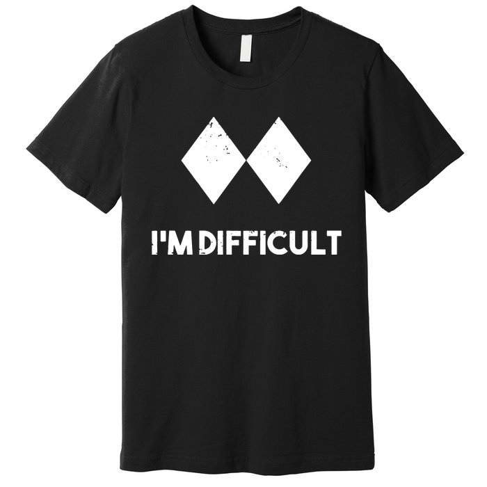 Ski I'm Difficult Skiing Skier Snowboard Snowboarder Gift Premium T-Shirt