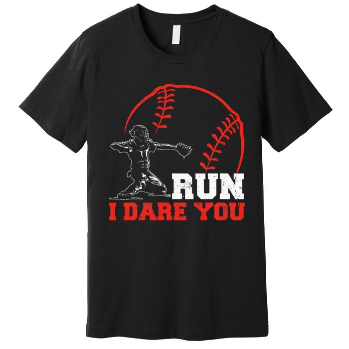 Steal I Dare You Baseball Catcher Baseball Player Premium T-Shirt