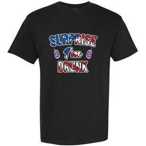 Surprise I'm Drunk Beer 4th of July American Flag Garment-Dyed Heavyweight T-Shirt