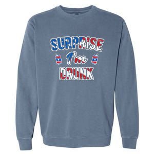 Surprise I'm Drunk Beer 4th of July American Flag Garment-Dyed Sweatshirt