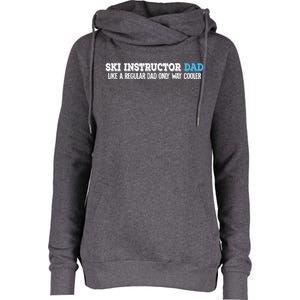 Ski Instructor Dad Cool Gift Womens Funnel Neck Pullover Hood