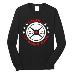 Shhh I’M Doing Math Gym Power Lifter And Weight Lifter Long Sleeve Shirt