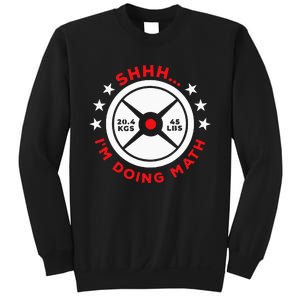 Shhh I’M Doing Math Gym Power Lifter And Weight Lifter Sweatshirt