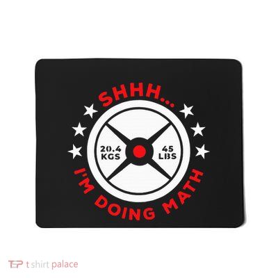 Shhh I’M Doing Math Gym Power Lifter And Weight Lifter Mousepad