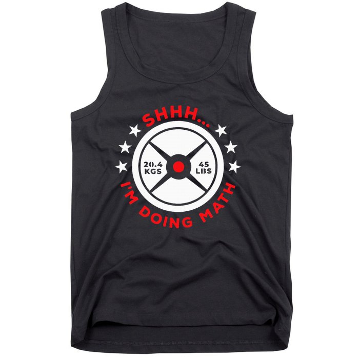 Shhh I’M Doing Math Gym Power Lifter And Weight Lifter Tank Top