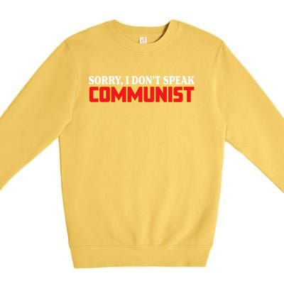 Sorry I DonT Speak Communist Trump 2024 Gift Premium Crewneck Sweatshirt