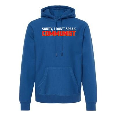 Sorry I DonT Speak Communist Trump 2024 Gift Premium Hoodie