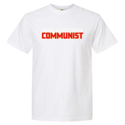 Sorry I DonT Speak Communist Trump 2024 Gift Garment-Dyed Heavyweight T-Shirt