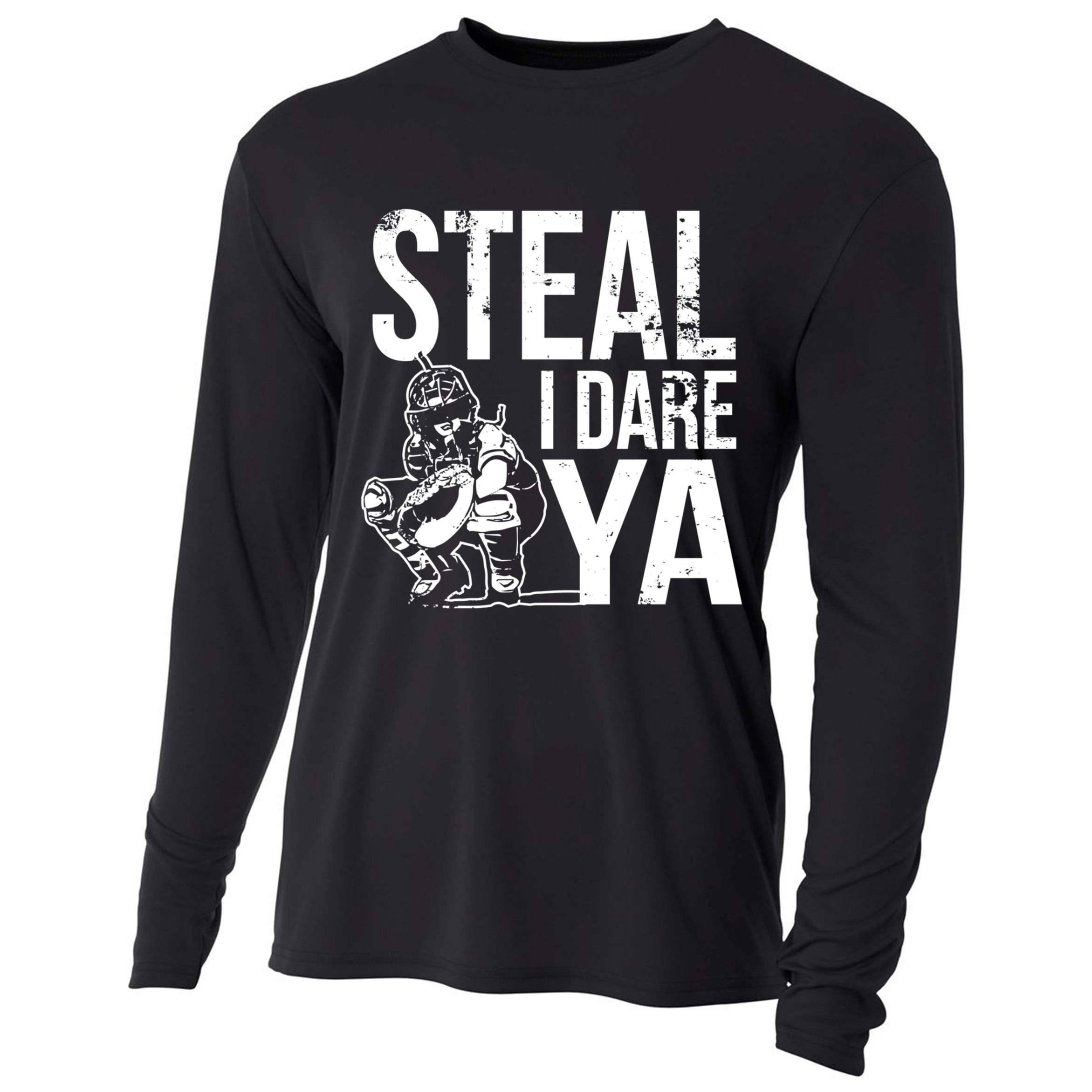 Steal I Dare Ya Softball Catcher Team Sport Cute Gift Cooling Performance Long Sleeve Crew