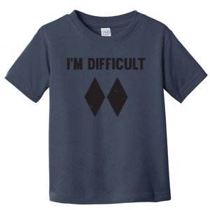 Ski I'm Difficult Skiing Skier Snowboard Snowboarder Gift Toddler T-Shirt