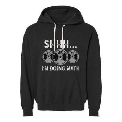 Shhh IM Doing Math Gym Fitness Math Funny Weightlifting Garment-Dyed Fleece Hoodie