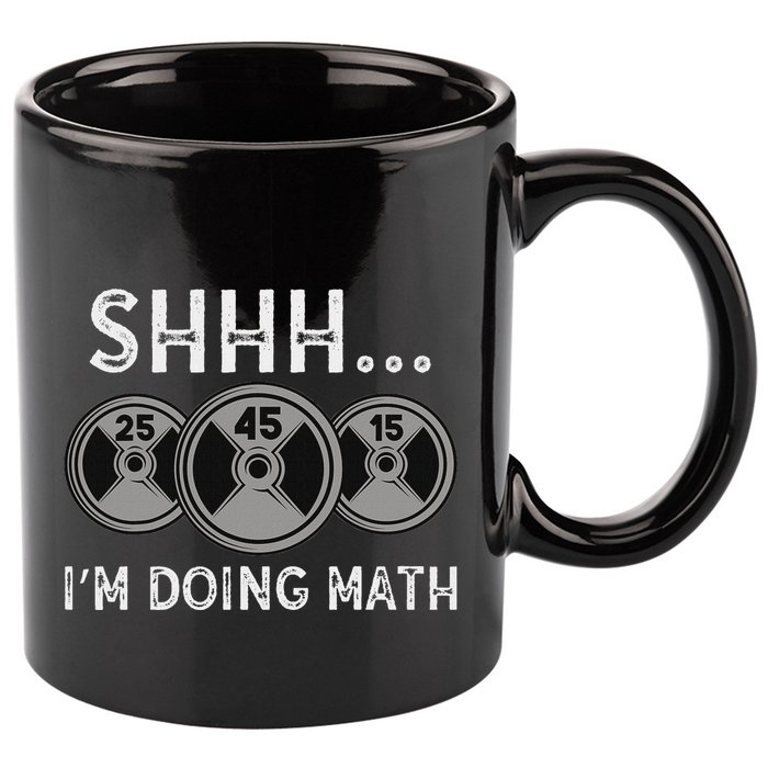 Shhh IM Doing Math Gym Fitness Math Funny Weightlifting 11oz C Handle Ceramic Mug
