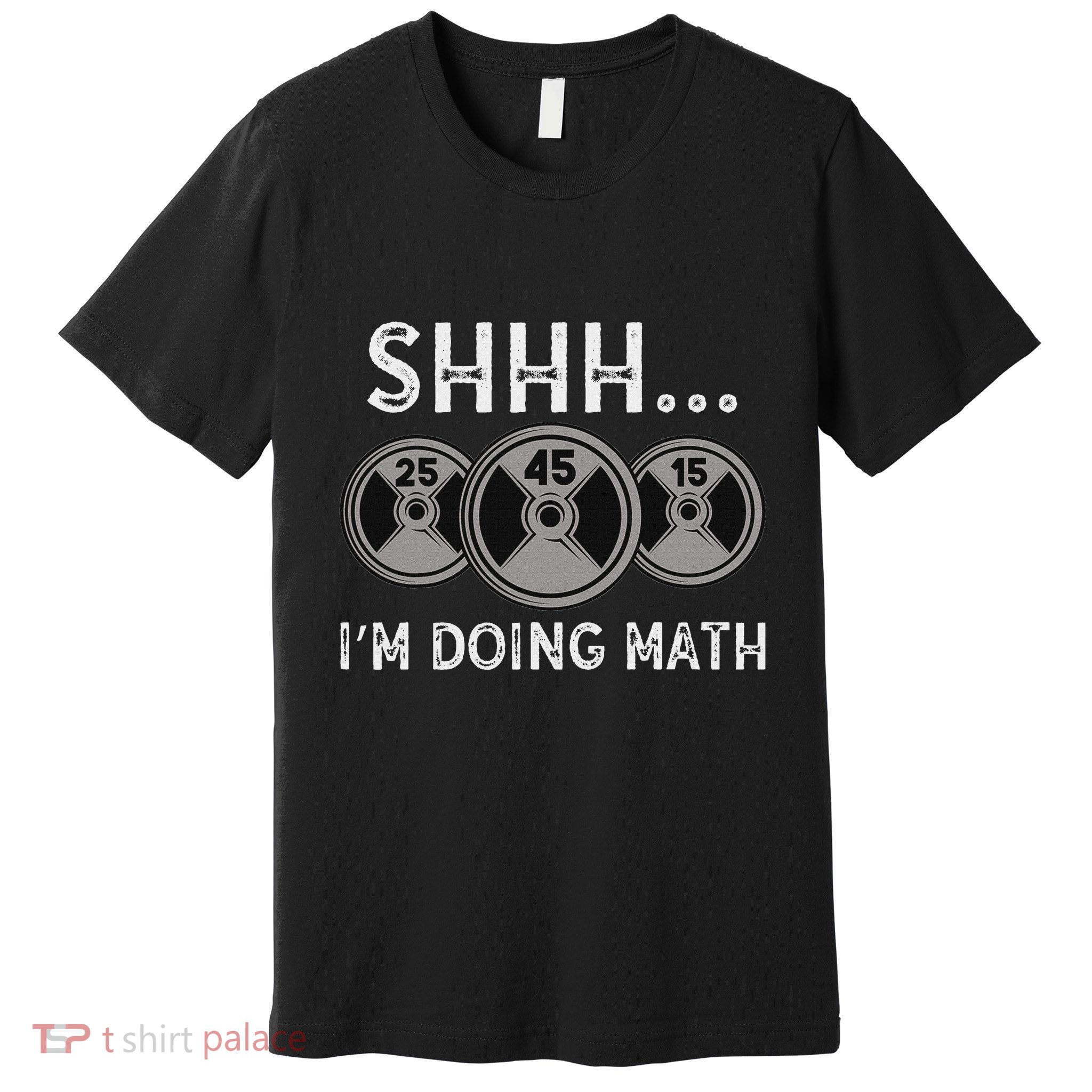 Shhh IM Doing Math Gym Fitness Math Funny Weightlifting Premium T-Shirt