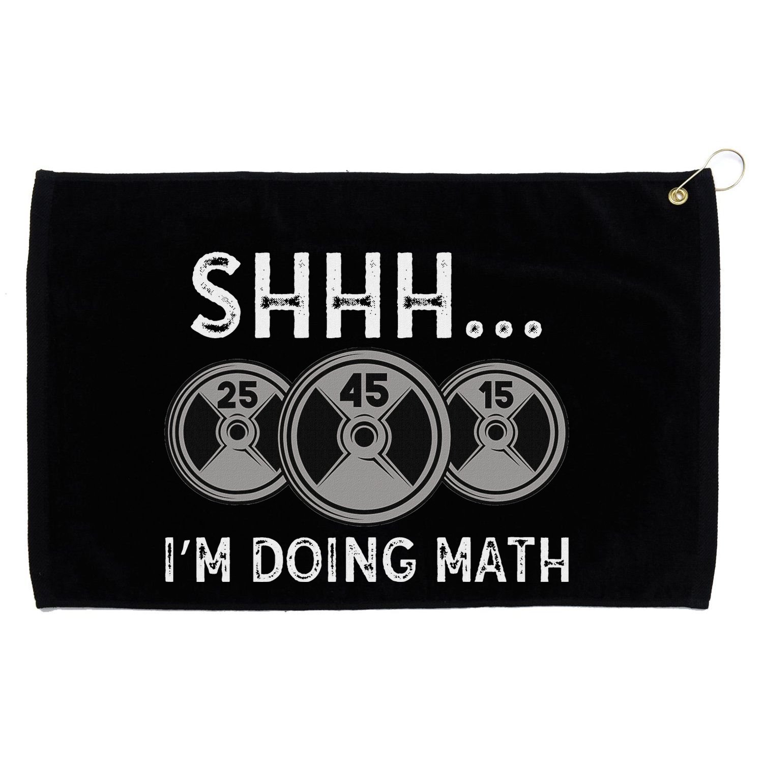 Shhh IM Doing Math Gym Fitness Math Funny Weightlifting Grommeted Golf Towel
